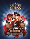 Cirque Arlette Gruss : ExcentriK | Boulogne sur Mer - 