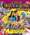 Le Grand Cirque de Noël, Aladin et les 1001 Nuits | à Amiens - 
