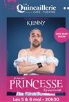 Kenny Martineau dans Je suis une princesse et je vous emmerde - 