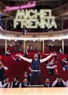 Michel Frenna | Nouveau spectacle - 