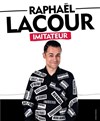 Raphael Lacour dans Imitateur - 