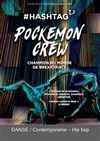 Pokemon Crew dans Hashtag 2.0 - 