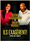 Noémie Bousquainaud et Thierry Marquet dans Ils exagèrent ! - 