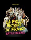 Battle Royale | La folle histoire de France - 