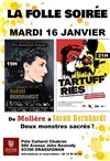 La folle soirée : Tartuff'ries + Sarah Bernhardt - 