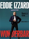 Eddie Izzard dans Wunderbar - 