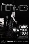 Madame Hermes : Paris New York Tour - 