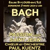 Choeur et Orchestre Paul Kuentz : Bach Passion selon Saint-Jean - 