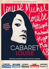 Cabaret Louise : Louise Michel, Louise Attaque, Rimbaud, Hugo, Johnny, mai 68... - 