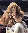 Marie Madeleine - L'amour a tant de visages ! - 