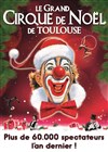 Grand Cirque de Noël de Toulouse - 