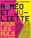 Roméo & Juliette (pour les nuls et les autres) - 