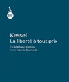 Kessel : La liberté à tout prix - 