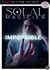 Solal Magicien dans Impossible - 