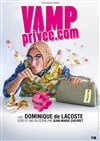 Dominique de Lacoste dans Vamp privée.com - Festival La centrale du rire - 