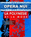 Opéra Nuï et la mode - 