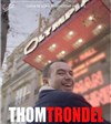 Thom Trondel | Nouveau spectacle - 