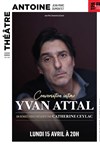 Conversation intime Yvan Attal - 