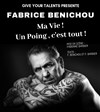 Fabrice Benichou dans Ma Vie, un Poing c'est tout ! - 