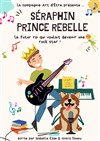 Séraphin prince rebelle - 