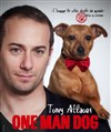 Tony Atlaoui dans One Man Dog (la dernière) - 