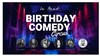 Le Next Comedy Circus fait son Birthday ! - 