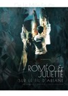Roméo et Juliette sur le fil d'Ariane - 