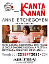 Canta Kanan : Anne Etchegoyen et ses invités - 