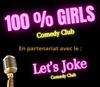 100 % Girls Comedy Club - 