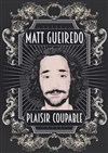 Matt Gueiredo dans Plaisir coupable - 