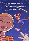 Les histoires extraordinaires de Victor - 