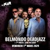 Belmondo Dead Jazz + 1ère partie Jean-Phi Dary : M.I.N.D - 