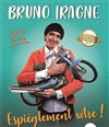 Bruno Iragne dans Espièglement vôtre ! - 