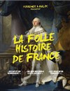 La folle histoire de France - 