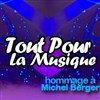 Tout pour la musique - Hommage à Michel Berger - 