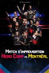 Hero Corp vs Montréal - 