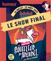 Le Show Final | Festival Le Souffleur d'Arundel - 
