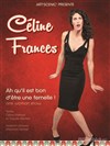 Céline Frances dans Ah qu'il est bon d'être une femelle ! - 