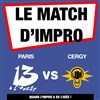 Match d'improvisation Paris - Cergy Pontoise - 
