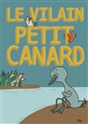 Le Vilain Petit Canard - 