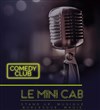 Le Mini Cab' Comedy Club - 