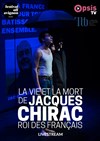 La vie et la mort de Jacques Chirac, roi des français : en Live Streaming - 