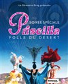 La Démente Drag : Priscilla Folle du désert ! - 