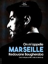 Redouane Bougheraba dans On m'appelle Marseille - 