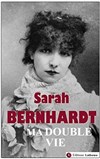 Ma Double vie, mémoires de Sarah Bernhardt, - 