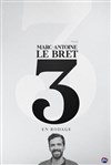 Marc-Antoine Le Bret dans 3 - En rodage - 