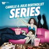 Camille & Julie Berthollet - Séries - 