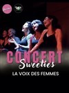 Concert Sweeties : la voix des femmes - 