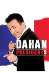 Gérald Dahan dans Présidents - 