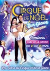 Le Grand Cirque de Noël sur Glace : Les Stars du Cirque et de la glace | - Amiens - 